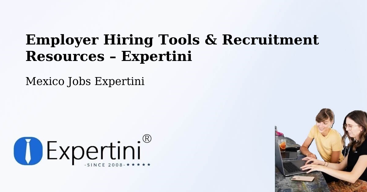 Employer Hiring Tools & Recruitment Resources – Molas - Molas, Mexico Jobs Expertini